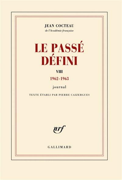 Le passé défini : journal. Vol. 8. 1962-1963