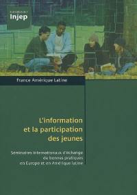 L'information et la participation des jeunes : séminaires internationaux d'échange de bonnes pratiques en Europe et en Amérique latine