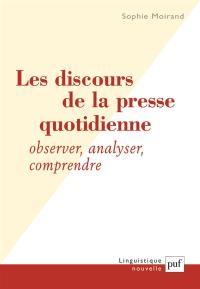 Les discours de la presse quotidienne : observer, analyser, comprendre