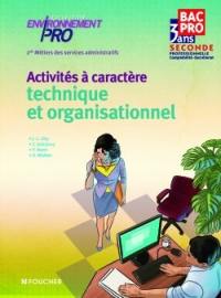 Activités à caractère technique et organisationnel, 2de des métiers des services admiistratifs : bac pro 3 ans seconde professionnelle comptabilité-secrétariat