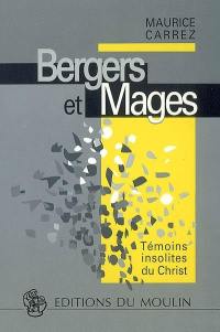 Bergers et mages : témoins insolites du Christ