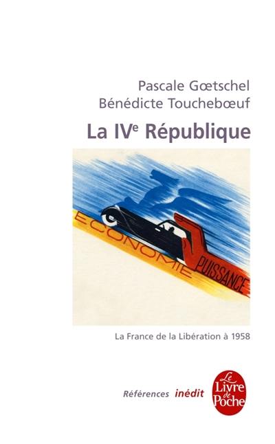 La France contemporaine. Vol. 8. La IVe République : la France de la Libération à 1958