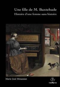 Une fille de M. Buxtehude : histoire d'une femme sans histoire