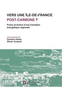 Vers une Ile-de-France post-carbone ? : freins et leviers d'une transition énergétique régionale