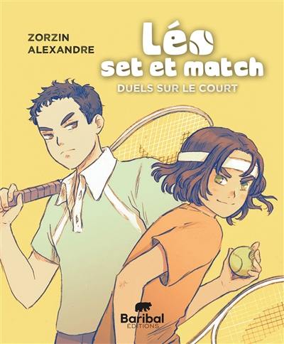 Léo, set et match. Vol. 2. Duels sur le court