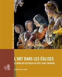 L'art dans les églises : le mobilier religieux en Pays Loire Touraine