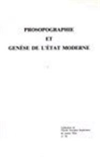 Prosopographie et genèse de l'Etat moderne : acte de colloque, Paris, 22-23 oct. 1984