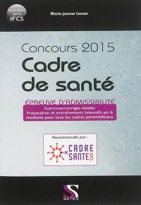 Cadre de santé, IFCS concours 2015 : exercices inédits d'entraînement à l'épreuve d'admissibilité