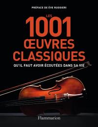 Les 1.001 oeuvres classiques qu'il faut avoir écoutées dans sa vie