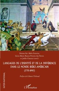 Langages de l'identité et de la différence dans le monde ibéro-américain (1770-1890)