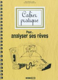 Cahier pratique pour analyser ses rêves