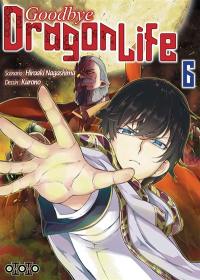 Goodbye dragon life. Vol. 6