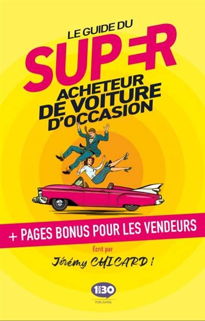 Le guide du super acheteur de voiture d'occasion