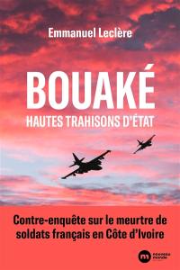 Bouaké, hautes trahisons d'Etat