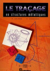 Le traçage en structures métalliques : CAP, BEP, Bac pro, Bac STI, BTS, formation continue