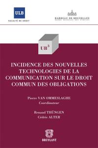 Incidence des nouvelles technologies de la communication sur le droit commun des obligations