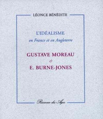 L'idéalisme en France et en Angleterre : Gustave Moreau et E. Burne-Jones