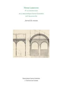 Henri Labrouste & la construction de la bibliothèque Sainte-Geneviève (août 1843-janvier 1851) : journal des travaux. Déménagement des livres de l'ancien bâtiment de Sainte-Geneviève (collège Henri-IV) et du bâtiment de Montaigu, et transport dans le nouveau bâtiment de la bibliothèque