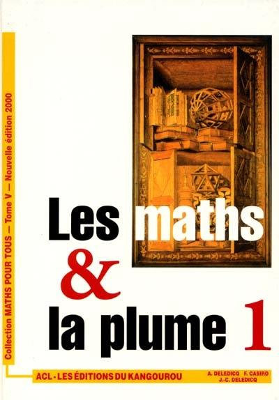 Les maths et la plume. Vol. 1