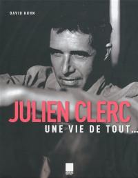 Julien Clerc : une vie de tout...