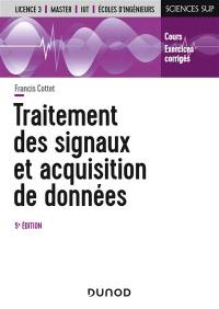 Traitement des signaux et acquisition de données : cours, exercices corrigés : licence 3, master, IUT, écoles d'ingénieurs