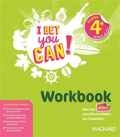 I bet you can ! anglais 4e, cycle 4, A2-B1 : nouveau programme : workbook