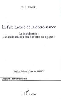 La face cachée de la décroissance : la décroissance, une réelle solution face à la crise écologique ?