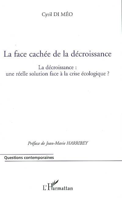 La face cachée de la décroissance : la décroissance, une réelle solution face à la crise écologique ?