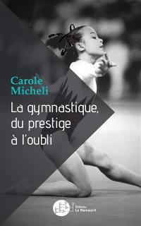 La gymnastique, du prestige à l'oubli