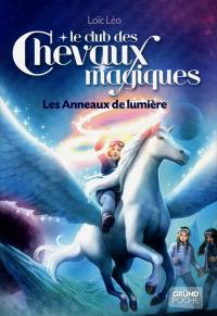 Le club des chevaux magiques. Vol. 9. Les anneaux de lumière