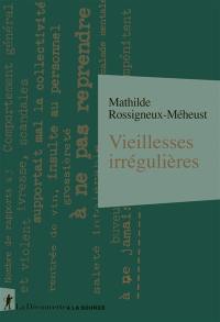 Vieillesses irrégulières : des indésirables en maison de retraite (1956-1980)