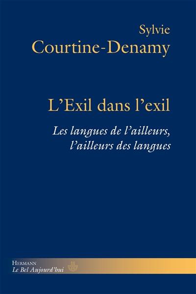 L'exil dans l'exil : les langues de l'ailleurs, l'ailleurs des langues