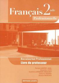 Français seconde baccalauréat professionnel : livre du professeur