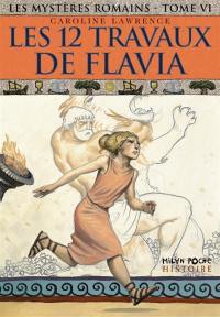 Les mystères romains. Vol. 6. Les 12 travaux de Flavia