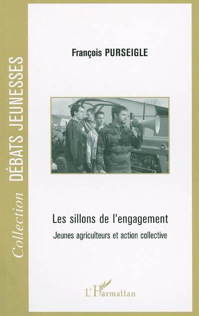 Les sillons de l'engagement : jeunes agriculteurs et action collective