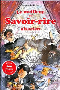 Le meilleur du savoir-rire alsacien : plus de 800 histoires drôles