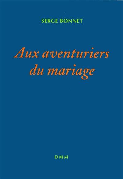 Aux aventuriers du mariage