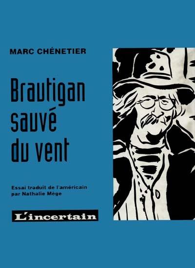 Brautigan sauvé du vent