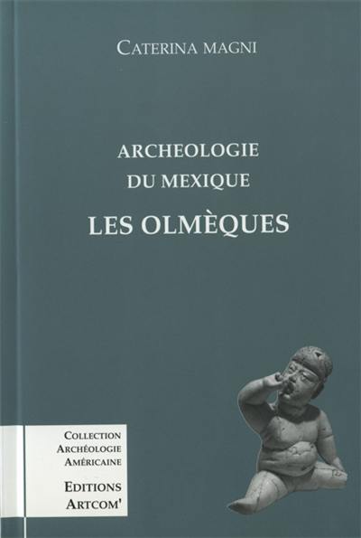 Archéologie du Mexique : les Olmèques