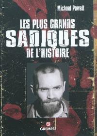 Les plus grands sadiques de l'histoire