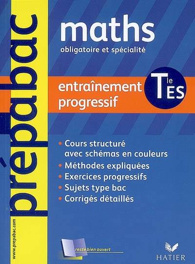 Maths obligatoire et spécialité terminale ES : entraînement progressif