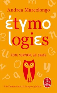 Etymologies : pour survivre au chaos