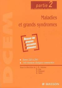 Maladies et grands syndromes : partie 2 du programme de DCEM2-DCEM4 : réussir les Epreuves nationales classantes