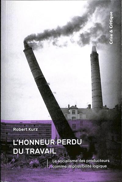 L'honneur perdu du travail : le socialisme des producteurs comme impossibilité logique