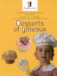 Desserts et gâteaux : cuisiner avec les enfants et leur apprendre plus de 40 recettes faciles