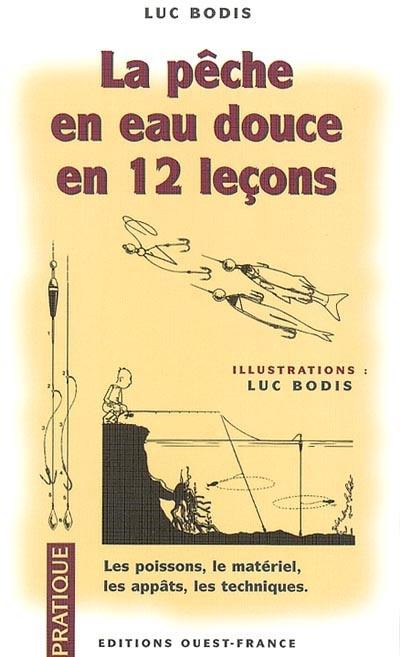 La pêche en eau douce en 12 leçons