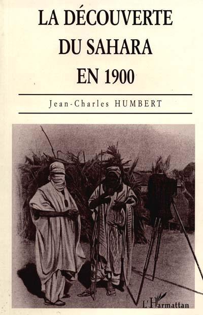 La découverte du Sahara en 1900