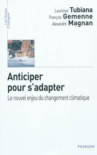 Anticiper pour s'adapter : le nouvel enjeu du changement climatique