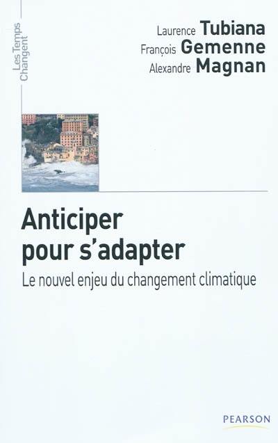 Anticiper pour s'adapter : le nouvel enjeu du changement climatique