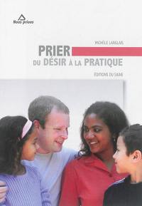 Prier : du désir à la pratique